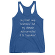 Load image into Gallery viewer, MY BRAIN SAYS CRUNCHES... Racerback Tank (7 colors) - The Sweetest Tee
