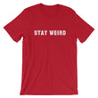 Load image into Gallery viewer, STAY WEIRD Unisex Tee (14 colors) - The Sweetest Tee