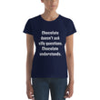 Load image into Gallery viewer, CHOCOLATE DOESN'T ASK... Women's Tee (12 colors) - The Sweetest Tee