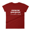 Load image into Gallery viewer, I PRETEND COFFEE HELPS... Women's Tee (14 colors) - The Sweetest Tee