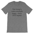 Load image into Gallery viewer, STOP TRYING TO MAKE EVERYBODY... Unisex Cotton Tee (8 colors) - The Sweetest Tee