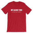 Load image into Gallery viewer, MY ALONE TIME... Unisex Tee (8 colors) - The Sweetest Tee