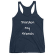 Load image into Gallery viewer, PARDON MY FRENCH Racerback Tank (6 colors) - The Sweetest Tee