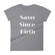 Load image into Gallery viewer, SASSY SINCE BIRTH Cotton Tee (8 colors) - The Sweetest Tee