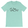 Load image into Gallery viewer, OH HEY VACAY Unisex Tee (10 colors) - The Sweetest Tee