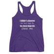 Load image into Gallery viewer, I DIDN'T CHOOSE THE THICK THIGH LIFE... Women's Tank Top (8 colors) - The Sweetest Tee