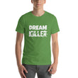 Load image into Gallery viewer, DREAM KILLER Unisex Tee (12 colors) - The Sweetest Tee