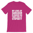 Load image into Gallery viewer, MY LEVEL OF SARCASM... Unisex Tee (14 colors) - The Sweetest Tee