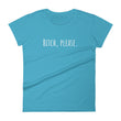 Load image into Gallery viewer, B*TCH, PLEASE Ladies Tee (5 colors) - The Sweetest Tee