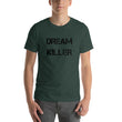 Load image into Gallery viewer, DREAM KILLER Unisex Tee (14 colors) - The Sweetest Tee