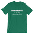 Load image into Gallery viewer, SAVE THE EARTH... Unisex Cotton Tee (8 colors) - The Sweetest Tee