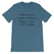 Load image into Gallery viewer, STOP TRYING TO MAKE EVERYBODY... Unisex Cotton Tee (8 colors) - The Sweetest Tee