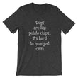 Load image into Gallery viewer, DOGS ARE LIKE POTATO CHIPS... Unisex T-Shirt - The Sweetest Tee