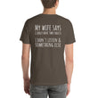 Load image into Gallery viewer, MY WIFE SAYS... Unisex Backprint Tee (12 colors) - The Sweetest Tee