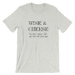 Load image into Gallery viewer, WINE & CHEESE... Unisex Tee (12 colors) - The Sweetest Tee