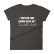 Load image into Gallery viewer, I PRETEND COFFEE HELPS... Women's Tee (14 colors) - The Sweetest Tee