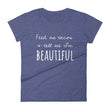 Load image into Gallery viewer, FEED ME TACOS & TELL ME I'M BEAUTIFUL Jersey Tee (8 colors) - The Sweetest Tee
