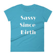 Load image into Gallery viewer, SASSY SINCE BIRTH Cotton Tee (8 colors) - The Sweetest Tee