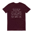 Load image into Gallery viewer, WHY DO PEOPLE ASK... Cotton Tee (8 colors) - The Sweetest Tee