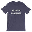 Load image into Gallery viewer, NO COFFEE NO WORKEE Unisex Cotton Tee (8 colors) - The Sweetest Tee