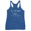 Load image into Gallery viewer, ALL I CARE ABOUT IS DOGS Racerback Tank (6 colors) - The Sweetest Tee