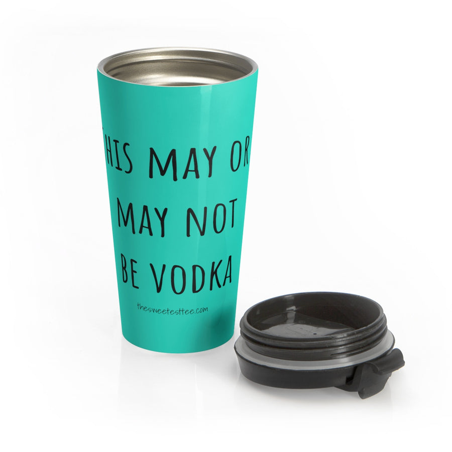 THIS MAY OR MAY NOT BE... Teal Stainless Steel Travel Mug - The Sweetest Tee