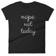 Load image into Gallery viewer, NOPE NOT TODAY Jersey Tee (5 colors) - The Sweetest Tee
