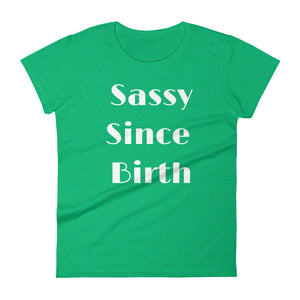 SASSY SINCE BIRTH Cotton Tee (8 colors) - The Sweetest Tee