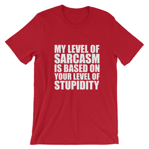 MY LEVEL OF SARCASM... Unisex Tee (14 colors) - The Sweetest Tee