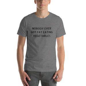 NOBODY EVER GOT FAT... Unisex Tee (14 colors) - The Sweetest Tee