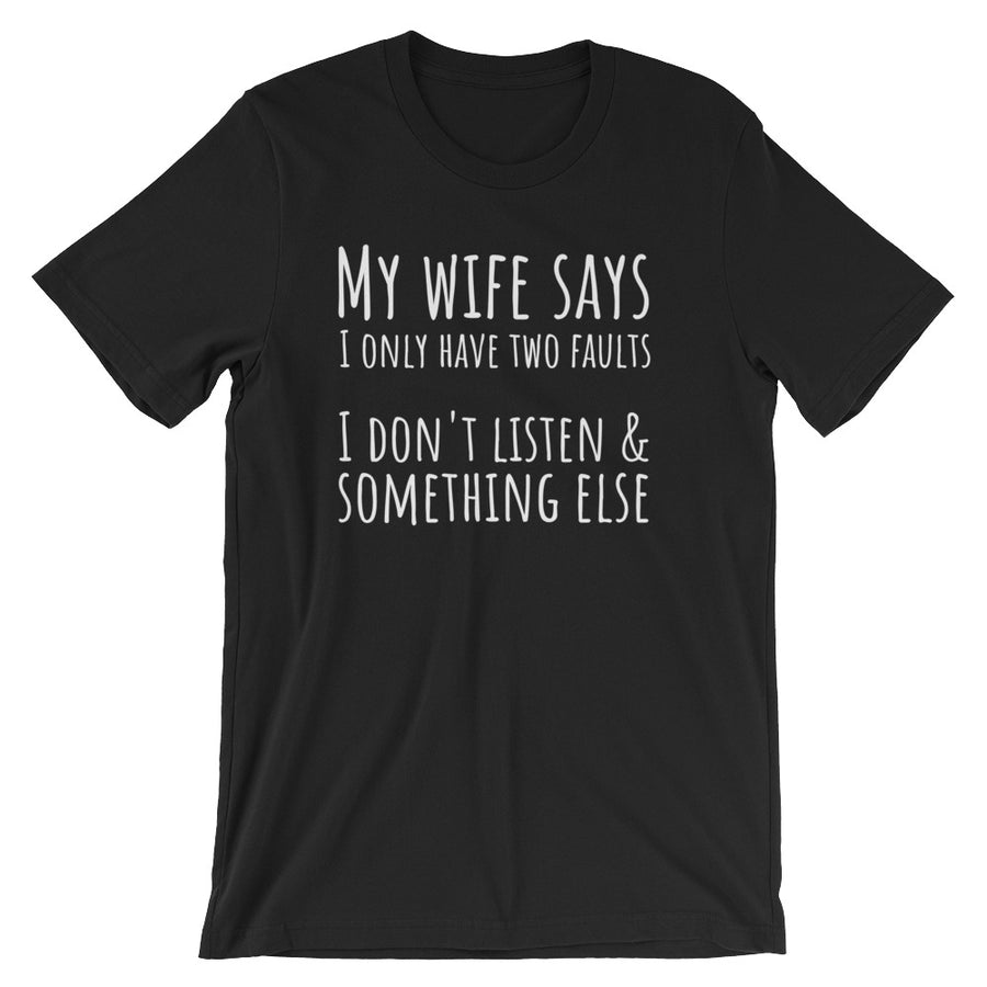 MY WIFE SAYS... Unisex Tee (10 colors) - The Sweetest Tee