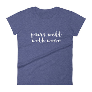 PAIRS WELL WITH WINE Women's Tee (10 colors) - The Sweetest Tee
