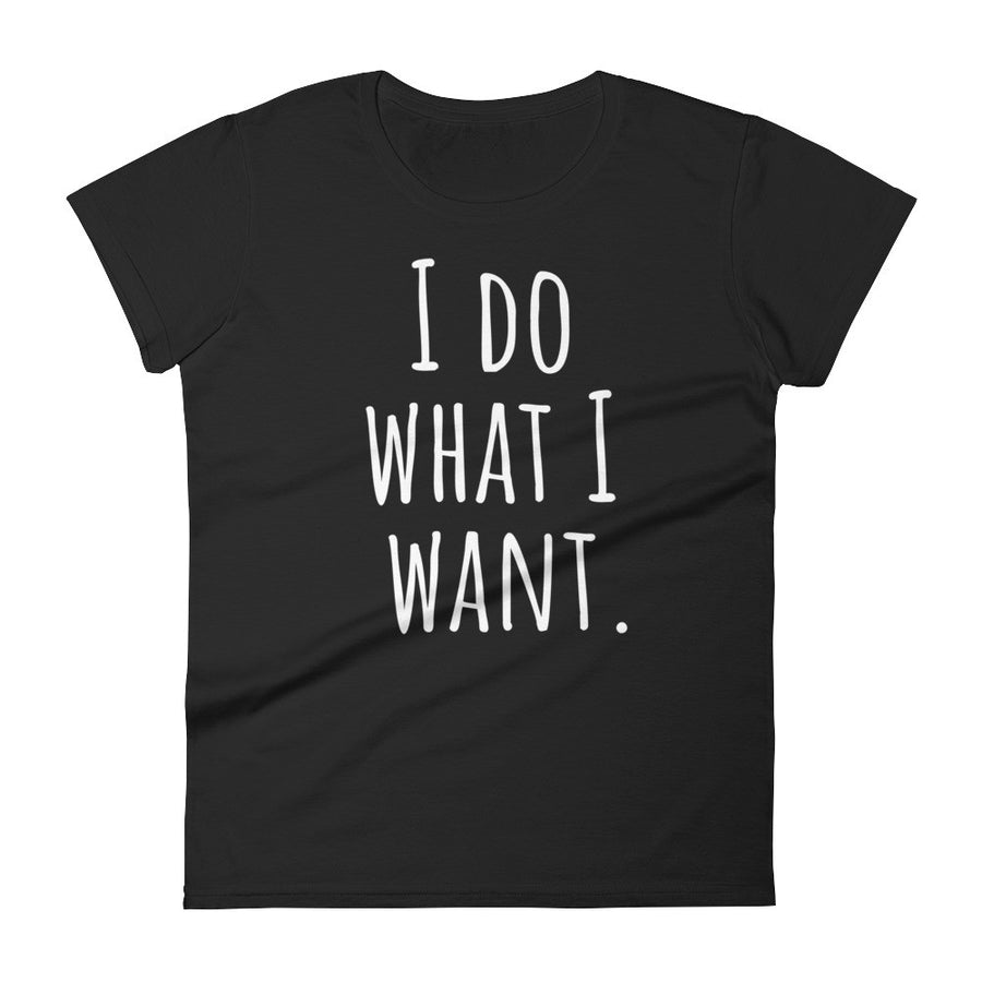 I DO WHAT I WANT Cotton Tee (8 colors) - The Sweetest Tee