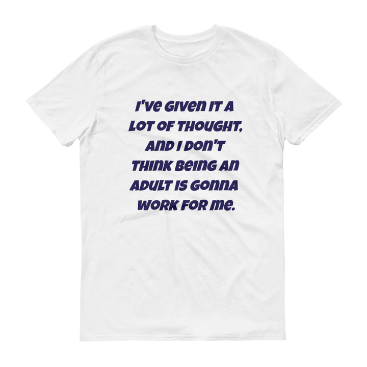 I'VE GIVEN IT A LOT OF THOUGHT... Cotton Unisex Tee (2 colors) - The Sweetest Tee