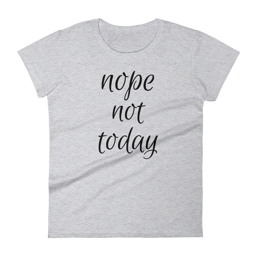 NOPE NOT TODAY Cotton Tee (8 colors) - The Sweetest Tee
