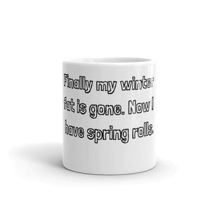 FINALLY MY WINTER FAT IS GONE... 11oz. Ceramic Mug - The Sweetest Tee