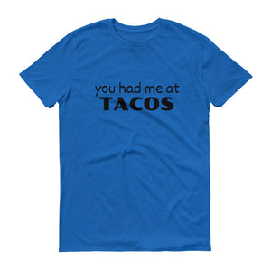 YOU HAD ME AT TACOS Cotton Tee (8 colors) - The Sweetest Tee