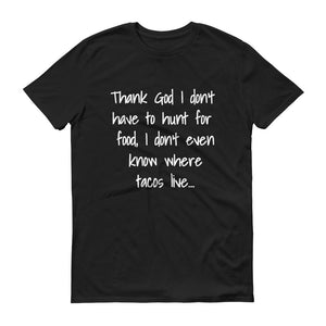 THANK GOD I DON'T HUNT... Cotton Tee (4 colors) - The Sweetest Tee
