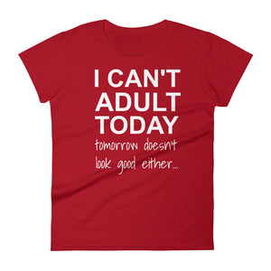 I CAN'T ADULT TODAY... Cotton Tee (7 colors) - The Sweetest Tee