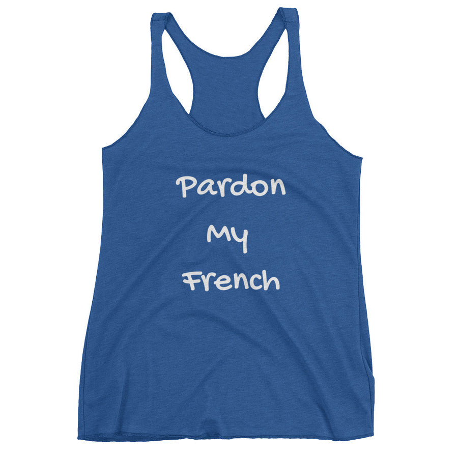 PARDON MY FRENCH Racerback Tank (6 colors) - The Sweetest Tee
