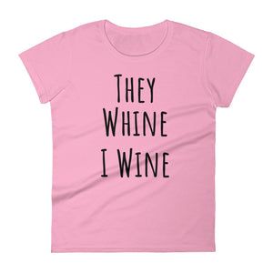 THEY WHINE... Cotton Tee (8 colors) - The Sweetest Tee