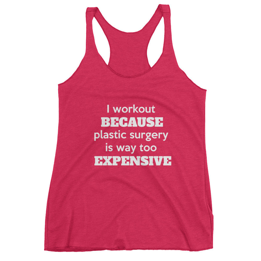 I WORKOUT BECAUSE PLASTIC SURGERY... Racerback Tank (6 colors)– The ...