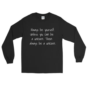 ALWAYS BE YOURSELF... Unisex Long Sleeve Tee (8 colors) - The Sweetest Tee