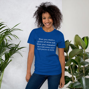 WHEN YOU WANT A GLASS Unisex Tee (14 colors) - The Sweetest Tee