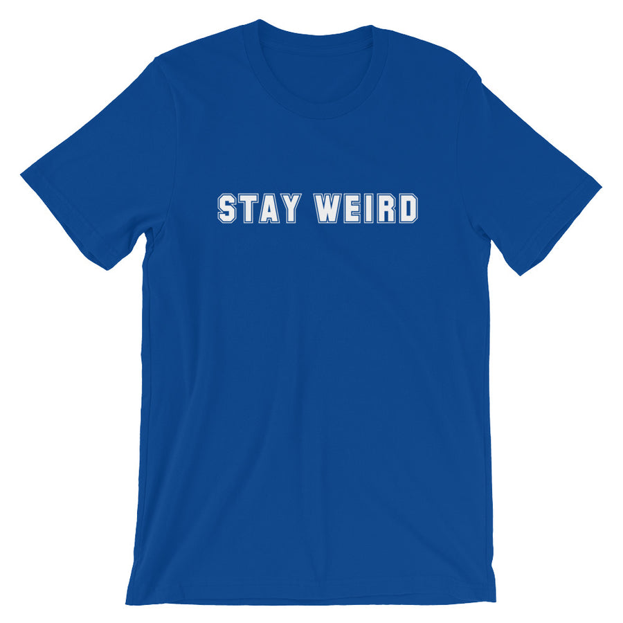 STAY WEIRD Unisex Tee (14 colors) - The Sweetest Tee
