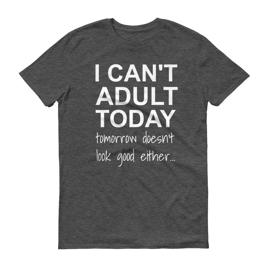 I CAN'T ADULT TODAY... Cotton Tee (4 colors) - The Sweetest Tee