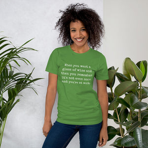 WHEN YOU WANT A GLASS Unisex Tee (14 colors) - The Sweetest Tee