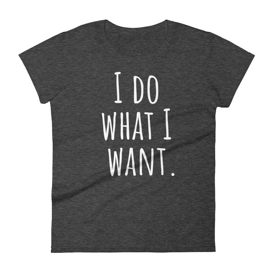 I DO WHAT I WANT Cotton Tee (8 colors) - The Sweetest Tee