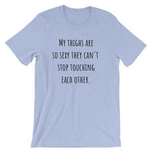 MY THIGHS ARE SO SEXY... Cotton Tee (8 colors) - The Sweetest Tee