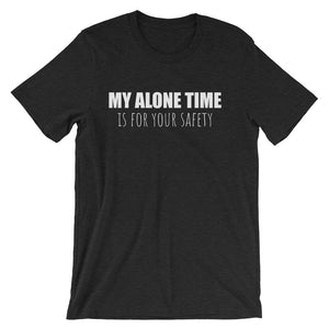 MY ALONE TIME... Unisex Tee (8 colors) - The Sweetest Tee